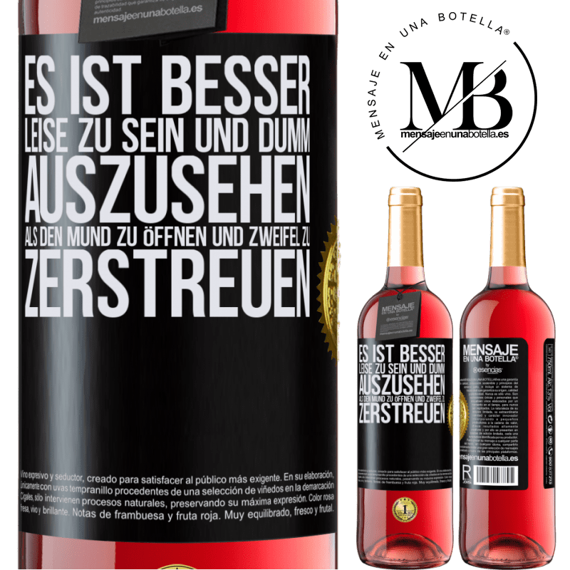 29,95 € Kostenloser Versand | Roséwein ROSÉ Ausgabe Es ist besser zu schweigen und als Idiot verdächtigt zu werden, als zu reden und dadurch alle Zweifel zu beseitigen Schwarzes Etikett. Anpassbares Etikett Junger Wein Ernte 2024 Tempranillo