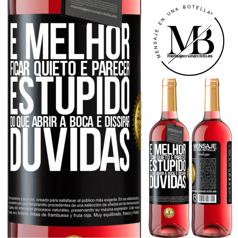 29,95 € Envio grátis | Vinho rosé Edição ROSÉ É melhor ficar quieto e parecer estúpido do que abrir a boca e dissipar dúvidas Etiqueta Preta. Etiqueta personalizável Vinho jovem Colheita 2025 Tempranillo