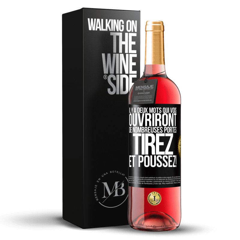 29,95 € Envoi gratuit | Vin rosé Édition ROSÉ Il y a deux mots qui vous ouvriront de nombreuses portes Tirez et Poussez! Étiquette Noire. Étiquette personnalisable Vin jeune Récolte 2024 Tempranillo