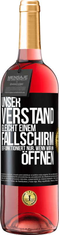 29,95 € Kostenloser Versand | Roséwein ROSÉ Ausgabe Unser Verstand gleicht einem Fallschirm. Er funktioniert nur, wenn wir ihn öffnen Schwarzes Etikett. Anpassbares Etikett Junger Wein Ernte 2025 Tempranillo