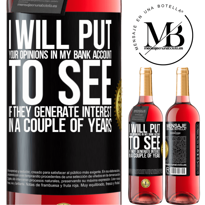 29,95 € Free Shipping | Rosé Wine ROSÉ Edition I will put your opinions in my bank account, to see if they generate interest in a couple of years Black Label. Customizable label Young wine Harvest 2022 Tempranillo
