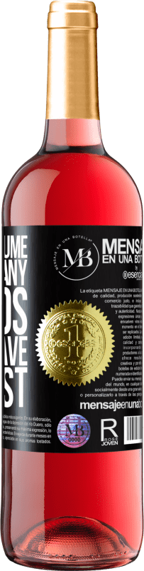 «I don't presume to have many friends, but to have the best» ROSÉ Edition