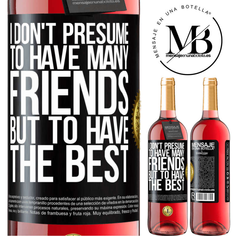 24,95 € Free Shipping | Rosé Wine ROSÉ Edition I don't presume to have many friends, but to have the best Black Label. Customizable label Young wine Harvest 2021 Tempranillo