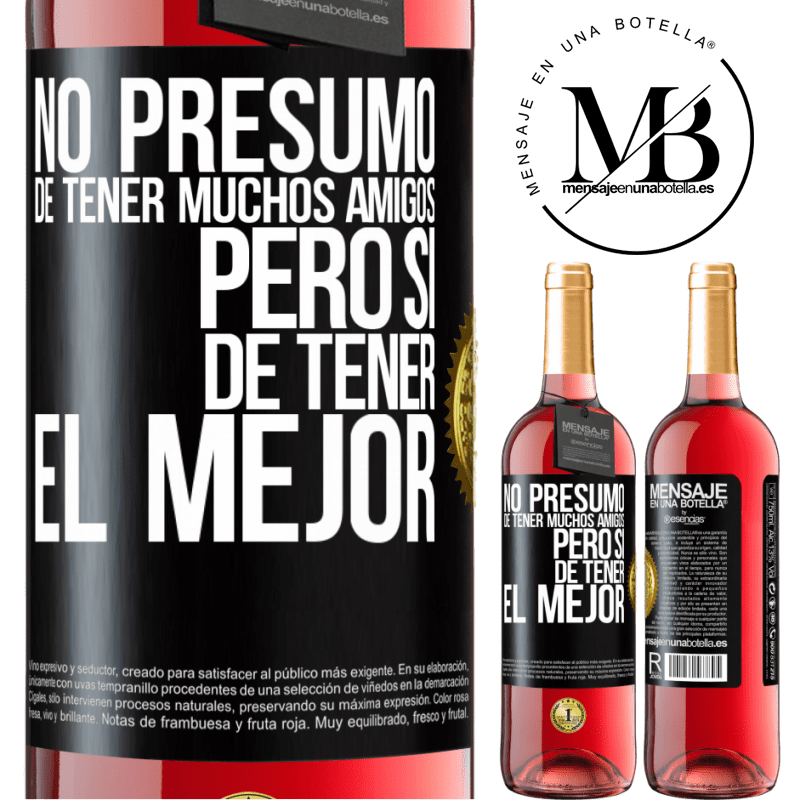 29,95 € Envío gratis | Vino Rosado Edición ROSÉ No presumo de tener muchos amigos, pero sí de tener el mejor Etiqueta Negra. Etiqueta personalizable Vino joven Cosecha 2024 Tempranillo