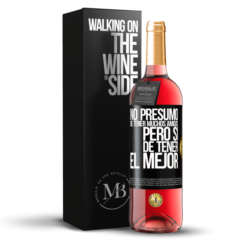 29,95 € Envío gratis | Vino Rosado Edición ROSÉ No presumo de tener muchos amigos, pero sí de tener el mejor Etiqueta Negra. Etiqueta personalizable Vino joven Cosecha 2024 Tempranillo