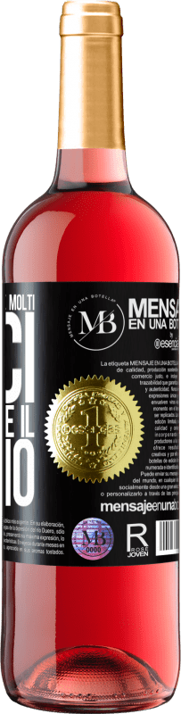 «Non presumo di avere molti amici, ma di avere il meglio» Edizione ROSÉ