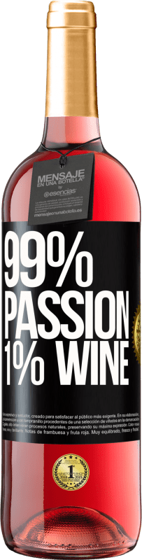 29,95 € | Vino Rosado Edición ROSÉ 99% passion, 1% wine Etiqueta Negra. Etiqueta personalizable Vino joven Cosecha 2024 Tempranillo