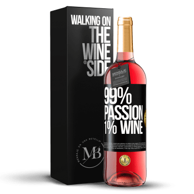 «99% passion, 1% wine» Edición ROSÉ