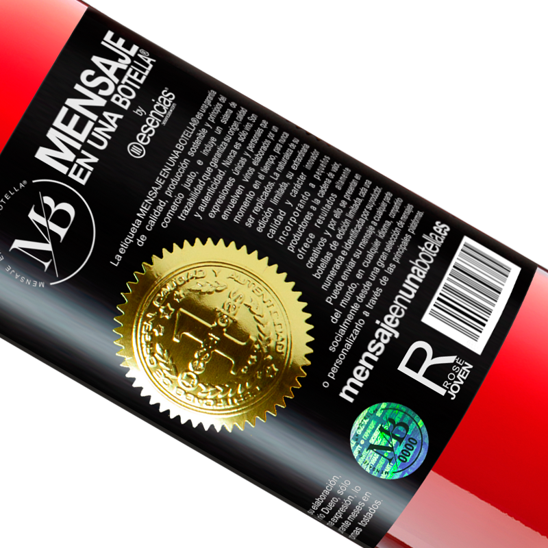 Edizione Limitata. «99% passion, 1% wine» Edizione ROSÉ