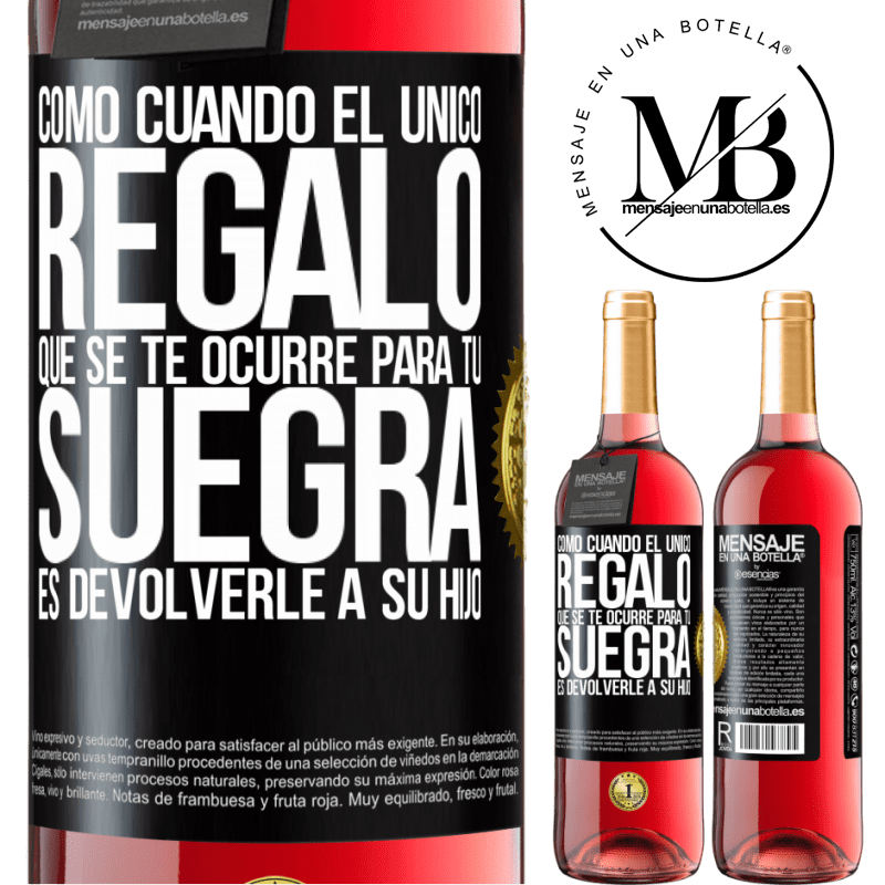 29,95 € Бесплатная доставка | Розовое вино Издание ROSÉ Например, когда единственный подарок, который ты можешь представить своей теще, - это вернуть сына Черная метка. Настраиваемая этикетка Молодое вино Урожай 2022 Tempranillo
