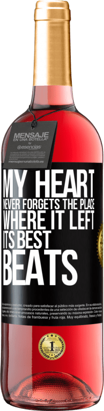 29,95 € | Rosé Wine ROSÉ Edition My heart never forgets the place where it left its best beats Black Label. Customizable label Young wine Harvest 2023 Tempranillo