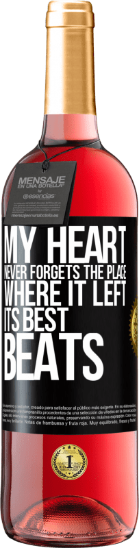 29,95 € Free Shipping | Rosé Wine ROSÉ Edition My heart never forgets the place where it left its best beats Black Label. Customizable label Young wine Harvest 2024 Tempranillo