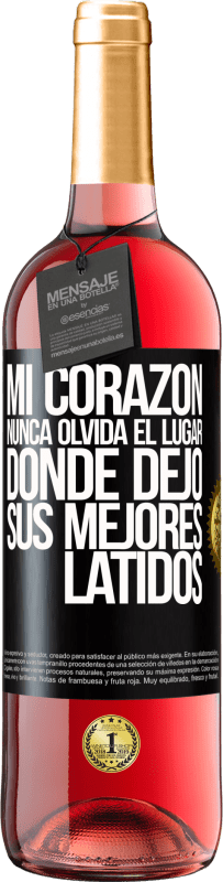 29,95 € | Vino Rosado Edición ROSÉ Mi corazón nunca olvida el lugar donde dejó sus mejores latidos Etiqueta Negra. Etiqueta personalizable Vino joven Cosecha 2025 Tempranillo