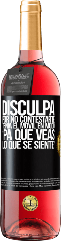 29,95 € | Roséwein ROSÉ Ausgabe Disculpa por no contestarte. Tenía el móvil en modo pa' que veas lo que se siente Schwarzes Etikett. Anpassbares Etikett Junger Wein Ernte 2024 Tempranillo