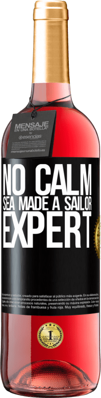 29,95 € | Rosé Wine ROSÉ Edition No calm sea made a sailor expert Black Label. Customizable label Young wine Harvest 2023 Tempranillo