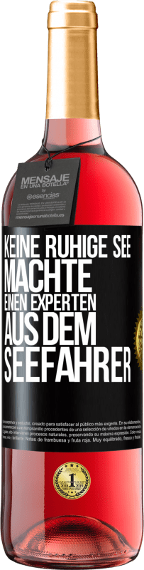 29,95 € | Roséwein ROSÉ Ausgabe Keine ruhige See machte einen Experten aus dem Seefahrer Schwarzes Etikett. Anpassbares Etikett Junger Wein Ernte 2023 Tempranillo
