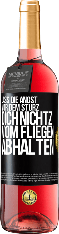 29,95 € | Roséwein ROSÉ Ausgabe Lass die Angst vor dem Sturz dich nicht vom Fliegen abhalten Schwarzes Etikett. Anpassbares Etikett Junger Wein Ernte 2024 Tempranillo