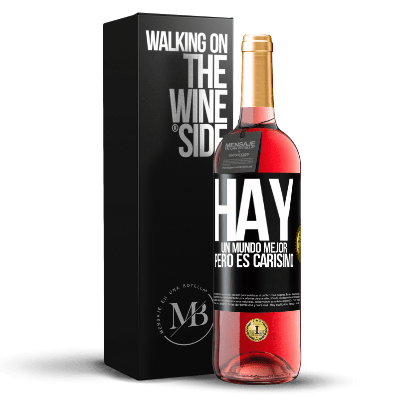 29,95 € Envío gratis | Vino Rosado Edición ROSÉ Hay un mundo mejor, pero es carísimo Etiqueta Negra. Etiqueta personalizable Vino joven Cosecha 2024 Tempranillo