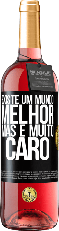 29,95 € Envio grátis | Vinho rosé Edição ROSÉ Existe um mundo melhor, mas é muito caro Etiqueta Preta. Etiqueta personalizável Vinho jovem Colheita 2023 Tempranillo