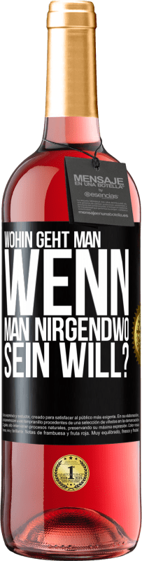 29,95 € | Roséwein ROSÉ Ausgabe Wohin geht man, wenn man nirgendwo sein will? Schwarzes Etikett. Anpassbares Etikett Junger Wein Ernte 2024 Tempranillo