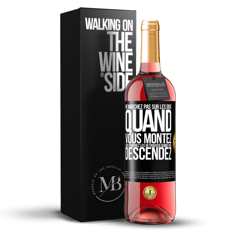 29,95 € Envoi gratuit | Vin rosé Édition ROSÉ Ne marchez pas sur les gens quand vous montez, vous pourriez les retrouver quand vous descendez Étiquette Noire. Étiquette personnalisable Vin jeune Récolte 2024 Tempranillo