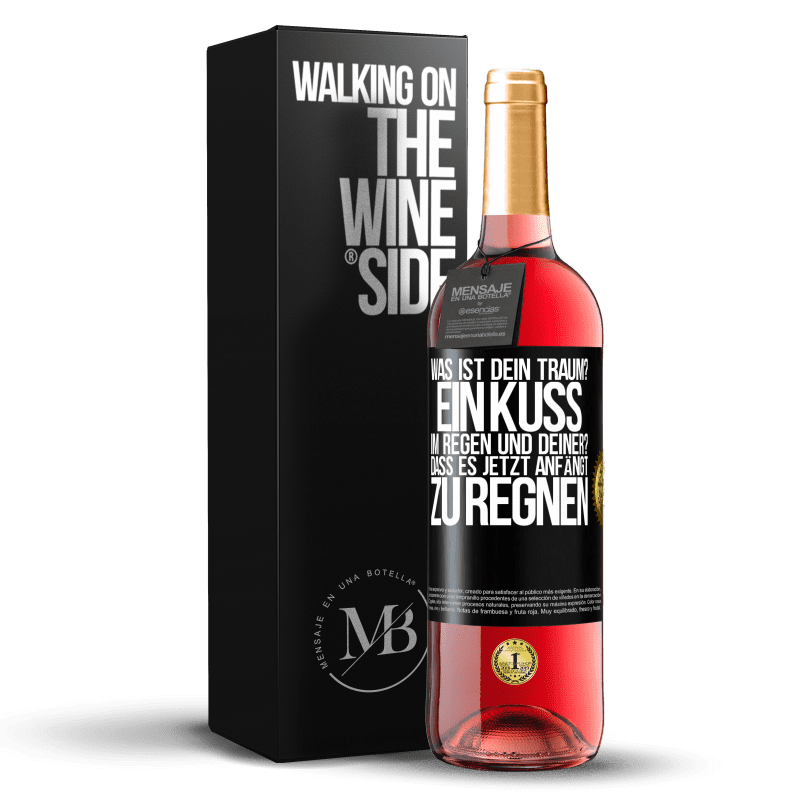 29,95 € Kostenloser Versand | Roséwein ROSÉ Ausgabe Was ist dein Traum? Ein Kuss im Regen. Und deiner? Dass es jetzt anfängt zu regnen Schwarzes Etikett. Anpassbares Etikett Junger Wein Ernte 2024 Tempranillo