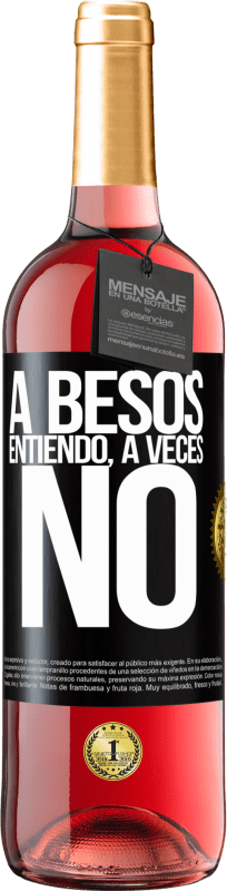 29,95 € | Vino Rosado Edición ROSÉ A besos entiendo, a veces no Etiqueta Negra. Etiqueta personalizable Vino joven Cosecha 2024 Tempranillo