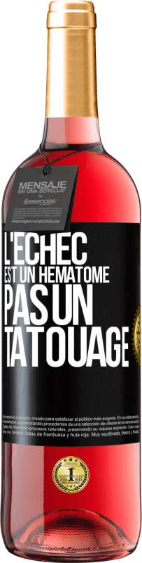 29,95 € | Vin rosé Édition ROSÉ L'échec est un hématome, pas un tatouage Étiquette Noire. Étiquette personnalisable Vin jeune Récolte 2023 Tempranillo