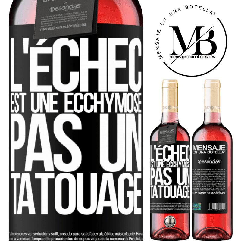 «L'échec est un hématome, pas un tatouage» Édition ROSÉ