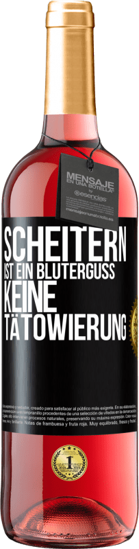 29,95 € | Roséwein ROSÉ Ausgabe Scheitern ist ein Bluterguss, keine Tätowierung Schwarzes Etikett. Anpassbares Etikett Junger Wein Ernte 2023 Tempranillo