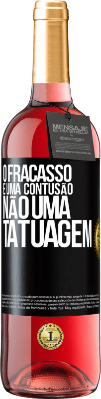 29,95 € | Vinho rosé Edição ROSÉ O fracasso é uma contusão, não uma tatuagem Etiqueta Preta. Etiqueta personalizável Vinho jovem Colheita 2024 Tempranillo