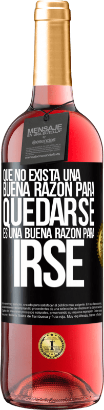 29,95 € | Vino Rosado Edición ROSÉ Que no exista una buena razón para quedarse, es una buena razón para irse Etiqueta Negra. Etiqueta personalizable Vino joven Cosecha 2024 Tempranillo