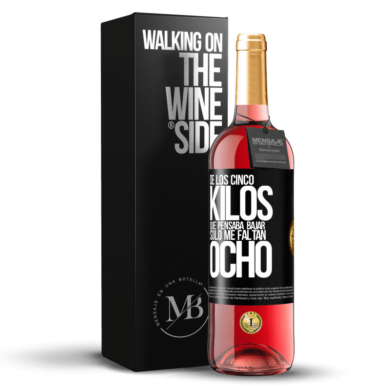 29,95 € Envío gratis | Vino Rosado Edición ROSÉ De los cinco kilos que pensaba bajar, sólo me faltan ocho Etiqueta Negra. Etiqueta personalizable Vino joven Cosecha 2024 Tempranillo