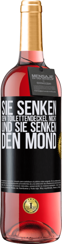 29,95 € | Roséwein ROSÉ Ausgabe Sie senken den Toilettendeckel nicht und sie senken den Mond Schwarzes Etikett. Anpassbares Etikett Junger Wein Ernte 2025 Tempranillo