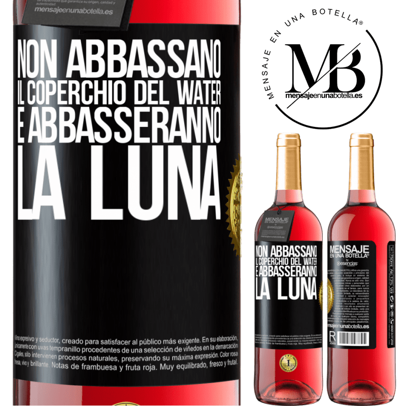 29,95 € Spedizione Gratuita | Vino rosato Edizione ROSÉ Non abbassano il coperchio del water e abbasseranno la luna Etichetta Nera. Etichetta personalizzabile Vino giovane Raccogliere 2024 Tempranillo