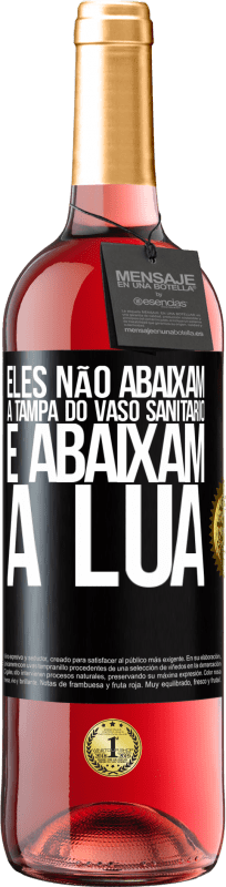 29,95 € | Vinho rosé Edição ROSÉ Eles não abaixam a tampa do vaso sanitário e abaixam a lua Etiqueta Preta. Etiqueta personalizável Vinho jovem Colheita 2024 Tempranillo