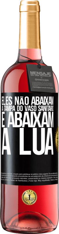 29,95 € | Vinho rosé Edição ROSÉ Eles não abaixam a tampa do vaso sanitário e abaixam a lua Etiqueta Preta. Etiqueta personalizável Vinho jovem Colheita 2025 Tempranillo