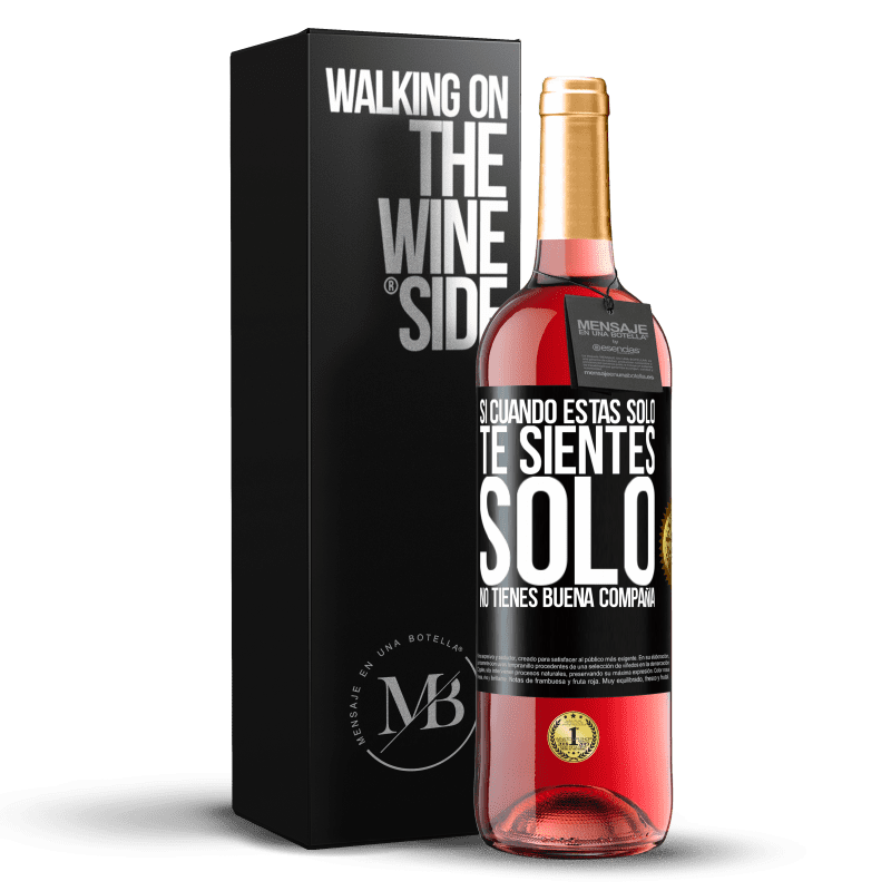 29,95 € Envío gratis | Vino Rosado Edición ROSÉ Si cuando estás solo, te sientes solo, no tienes buena compañía Etiqueta Negra. Etiqueta personalizable Vino joven Cosecha 2024 Tempranillo