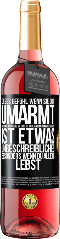 29,95 € | Roséwein ROSÉ Ausgabe Dieses Gefühl, wenn sie dich umarmt, während du schläfst und du ihren Atem im Nacken spürst, ist etwas Unbeschreibliches. Besond Schwarzes Etikett. Anpassbares Etikett Junger Wein Ernte 2025 Tempranillo