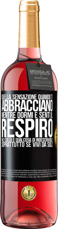 29,95 € | Vino rosato Edizione ROSÉ Quella sensazione quando ti abbracciano mentre dormi e senti il ​​respiro nel collo, è qualcosa di indescrivibile Etichetta Nera. Etichetta personalizzabile Vino giovane Raccogliere 2023 Tempranillo