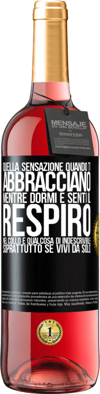 29,95 € | Vino rosato Edizione ROSÉ Quella sensazione quando ti abbracciano mentre dormi e senti il respiro nel collo, è qualcosa di indescrivibile Etichetta Nera. Etichetta personalizzabile Vino giovane Raccogliere 2025 Tempranillo