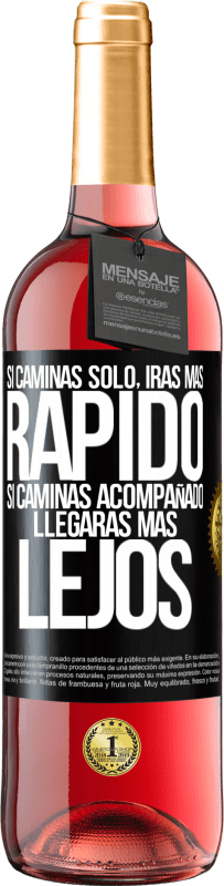 29,95 € | Vino Rosado Edición ROSÉ Si caminas solo, irás más rápido. Si caminas acompañado, llegarás más lejos Etiqueta Negra. Etiqueta personalizable Vino joven Cosecha 2024 Tempranillo