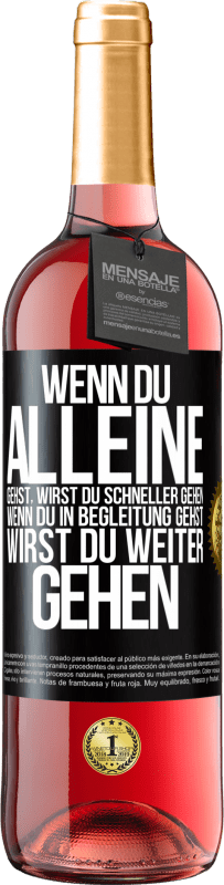 29,95 € | Roséwein ROSÉ Ausgabe Wenn du alleine gehst, wirst du schneller gehen. Wenn du in Begleitung gehst, wirst du weiter gehen Schwarzes Etikett. Anpassbares Etikett Junger Wein Ernte 2024 Tempranillo