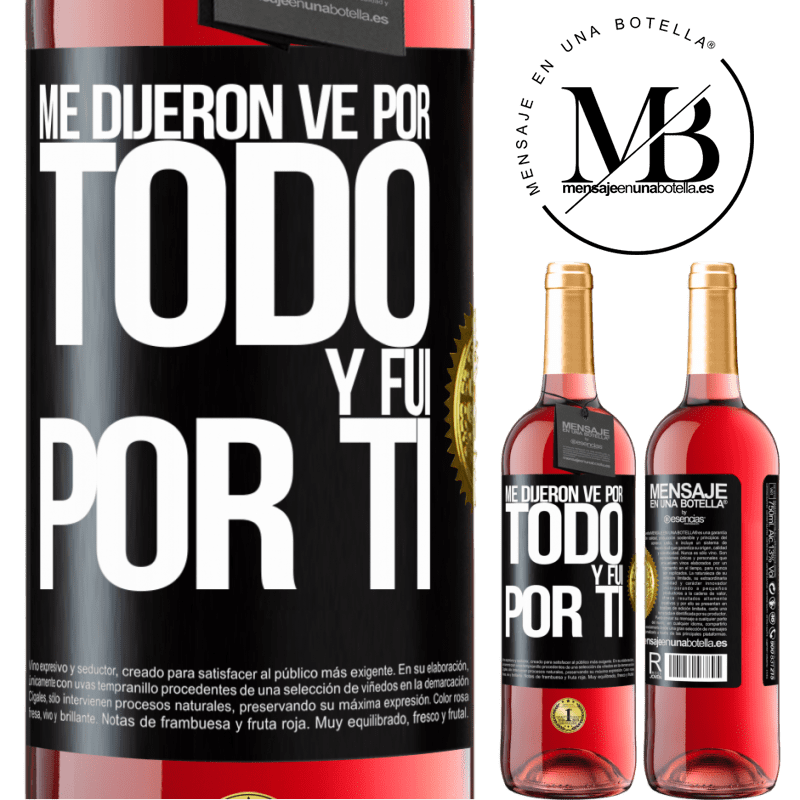 29,95 € Бесплатная доставка | Розовое вино Издание ROSÉ Они сказали мне идти на все, и я пошел за тобой Черная метка. Настраиваемая этикетка Молодое вино Урожай 2022 Tempranillo