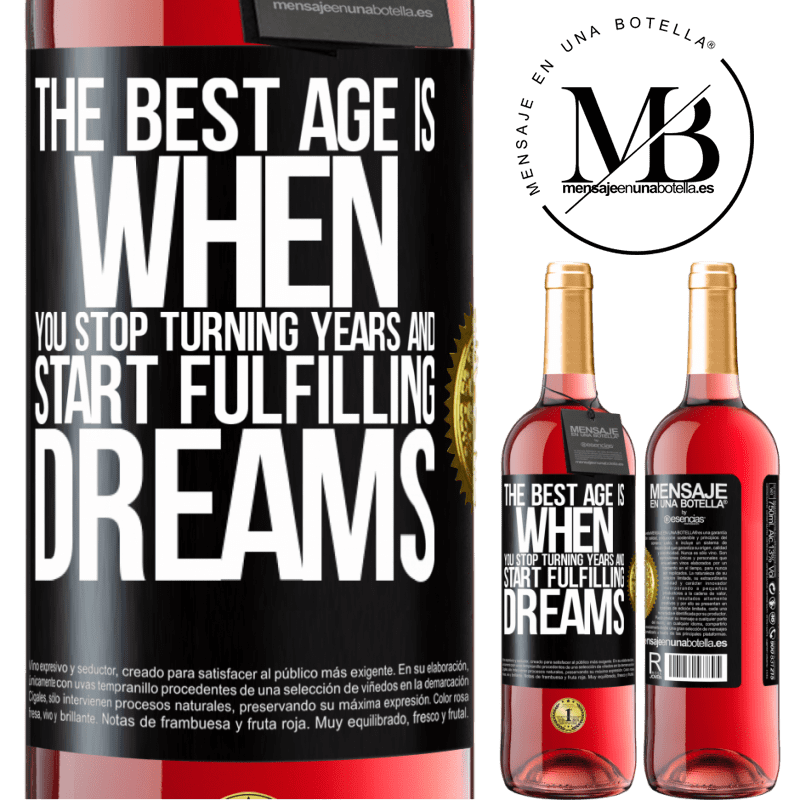 24,95 € Free Shipping | Rosé Wine ROSÉ Edition The best age is when you stop turning years and start fulfilling dreams Black Label. Customizable label Young wine Harvest 2021 Tempranillo