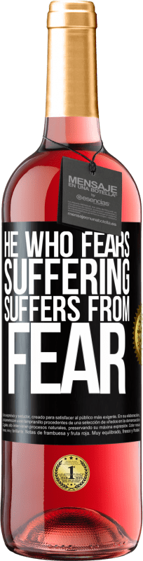 29,95 € | Rosé Wine ROSÉ Edition He who fears suffering, suffers from fear Black Label. Customizable label Young wine Harvest 2024 Tempranillo