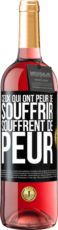 29,95 € | Vin rosé Édition ROSÉ Ceux qui ont peur de souffrir, souffrent de peur Étiquette Noire. Étiquette personnalisable Vin jeune Récolte 2024 Tempranillo