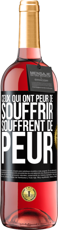 «Ceux qui ont peur de souffrir, souffrent de peur» Édition ROSÉ