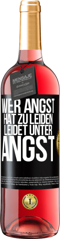 29,95 € | Roséwein ROSÉ Ausgabe Wer Angst hat zu leiden, leidet unter Angst Schwarzes Etikett. Anpassbares Etikett Junger Wein Ernte 2024 Tempranillo