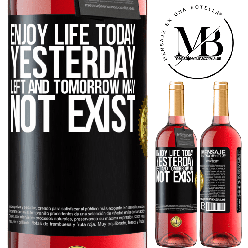 29,95 € Free Shipping | Rosé Wine ROSÉ Edition Enjoy life today yesterday left and tomorrow may not exist Black Label. Customizable label Young wine Harvest 2021 Tempranillo